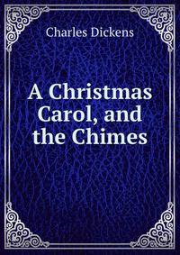 A Christmas Carol, and the Chimes