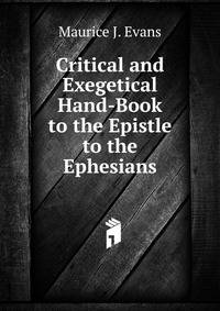 Critical and Exegetical Hand-Book to the Epistle to the Ephesians