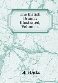 The British Drama: Illustrated, Volume 4