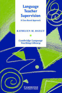 Cambridge Language Teaching Library. Language Teacher Supervision