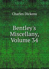 Bentley's Miscellany, Volume 34