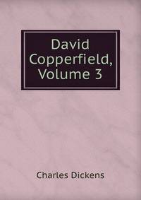 David Copperfield, Volume 3