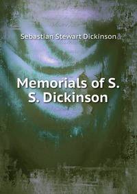 Memorials of S.S. Dickinson
