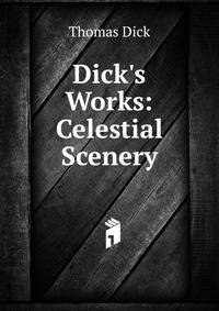 Dick's Works: Celestial Scenery