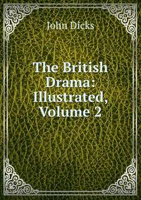 The British Drama: Illustrated, Volume 2