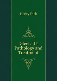 Gleet: Its Pathology and Treatment
