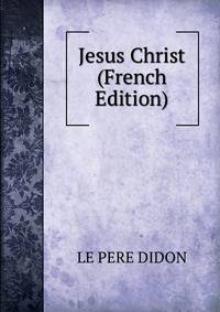 Jesus Christ (French Edition)