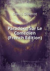 Paradoxe Sur Le Comedien (French Edition)
