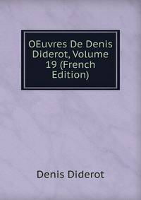 OEuvres De Denis Diderot, Volume 19 (French Edition)