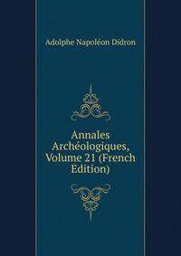 Annales Archeologiques, Volume 21 (French Edition)