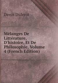 M?langes De Litt?rature, D'histoire, Et De Philosophie, Volume 4 (French Edition)