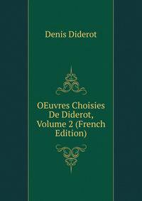 OEuvres Choisies De Diderot, Volume 2 (French Edition)