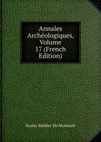Annales Archeologiques, Volume 17 (French Edition)