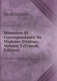 M?moires Et Correspondance De Madame D'?pinay, Volume 3 (French Edition)
