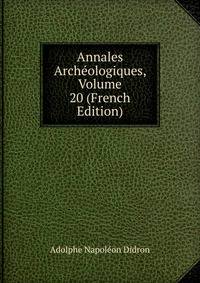 Annales Archeologiques, Volume 20 (French Edition)