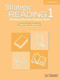 Strategic Reading 1 Teacher's manual: Building Effective Reading Skills
