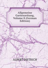 Allgemeine Gartenzeitung, Volume 8 (German Edition)