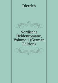 Nordische Heldenromane, Volume 1 (German Edition)