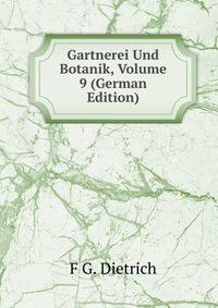 Gartnerei Und Botanik, Volume 9 (German Edition)