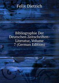 Bibliographie Der Deutschen Zeitschriften-Literatur, Volume 7 (German Edition)