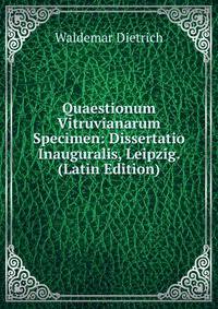 Quaestionum Vitruvianarum Specimen: Dissertatio Inauguralis, Leipzig. (Latin Edition)