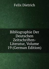 Bibliographie Der Deutschen Zeitschriften-Literatur, Volume 19 (German Edition)