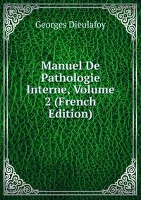 Manuel De Pathologie Interne, Volume 2 (French Edition)