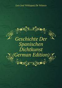 Geschichte Der Spanischen Dichtkunst (German Edition)