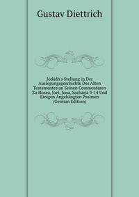 I?d?dh's Stellung in Der Auslegungsgeschichte Des Alten Testamentes an Seinen Commentaren Zu Hosea, Joel, Jona, Sacharja 9-14 Und Einigen Angeh?ngten Psalmen (German Edition)