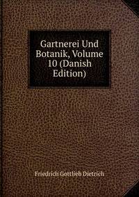 Gartnerei Und Botanik, Volume 10 (Danish Edition)