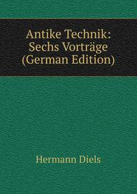 Antike Technik: Sechs Vortrage (German Edition)