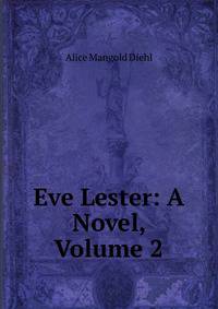Eve Lester: A Novel, Volume 2