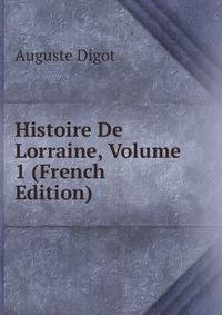 Histoire De Lorraine, Volume 1 (French Edition)