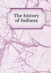 The history of Indiana