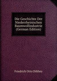 Die Geschichte Der Niederrheinischen Baumwollindustrie (German Edition)