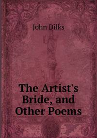 The Artist's Bride, and Other Poems