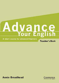 Advance Your English: A Short Course for Advanced Learners