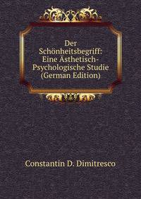 Der Schonheitsbegriff: Eine Asthetisch-Psychologische Studie (German Edition)