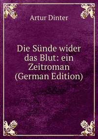 Die Sunde wider das Blut: ein Zeitroman (German Edition)