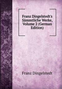 Franz Dingelstedt's S?mmtliche Werke, Volume 2 (German Edition)