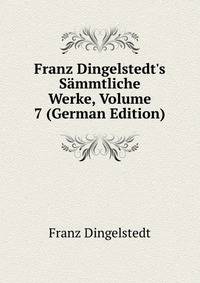 Franz Dingelstedt's S?mmtliche Werke, Volume 7 (German Edition)