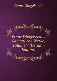 Franz Dingelstedt's S?mmtliche Werke, Volume 9 (German Edition)