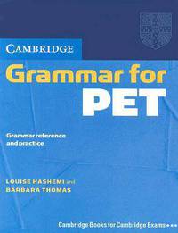 Cambridge Grammar for PET without Answers: Grammar Reference and Practice