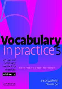 Vocabulary in Practice: 40 Units of Self-Study Vocabulary Exercises