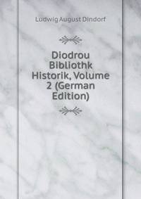 Diodrou Bibliothk Historik, Volume 2 (German Edition)