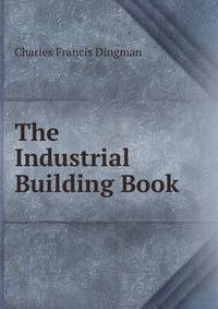 The Industrial Building Book