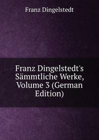 Franz Dingelstedt's S?mmtliche Werke, Volume 3 (German Edition)