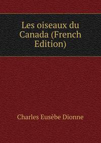 Les oiseaux du Canada (French Edition)