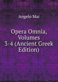 Opera Omnia, Volumes 3-4 (Ancient Greek Edition)