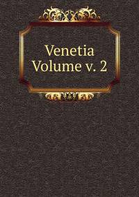 Venetia Volume v. 2